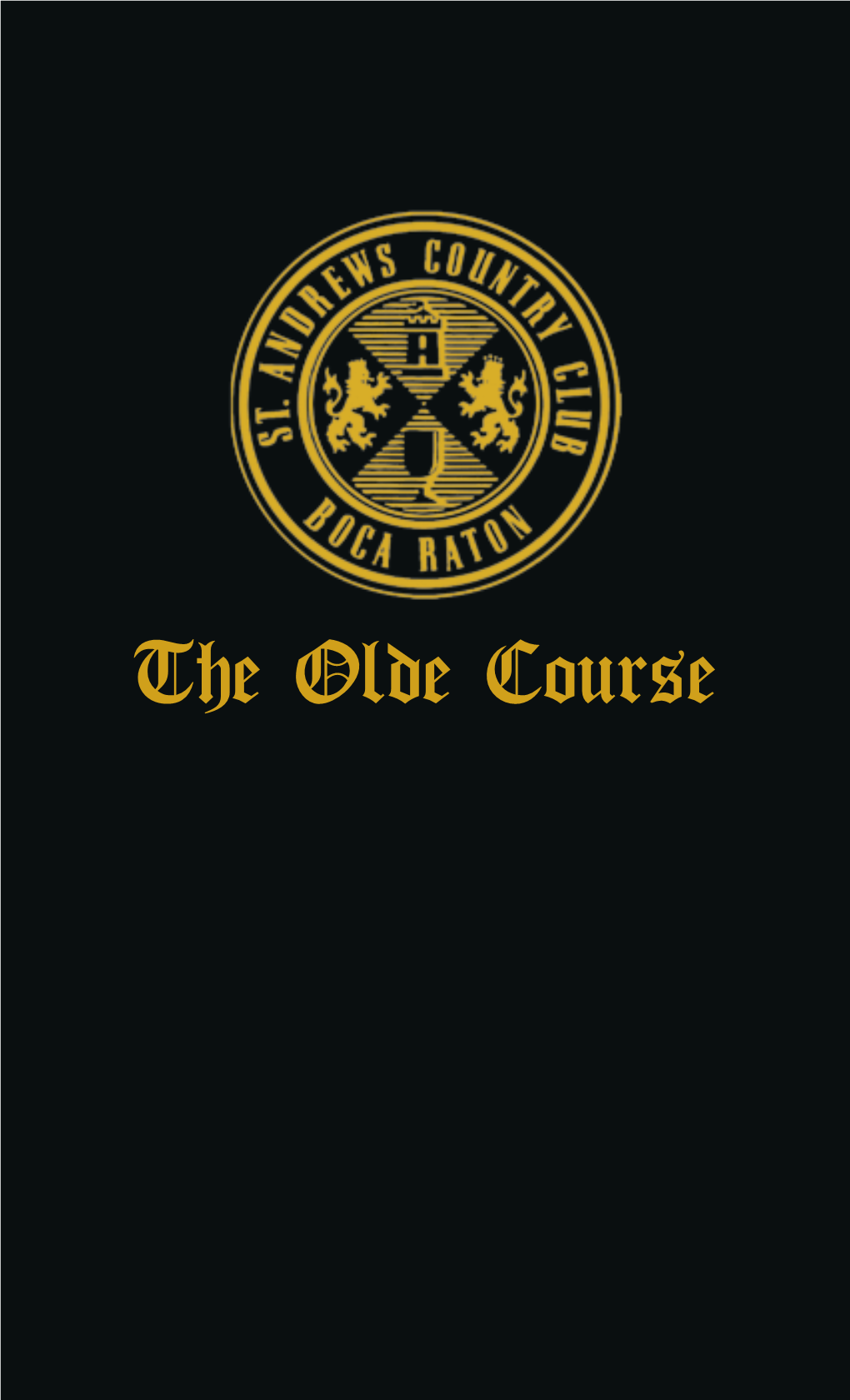 The Olde Course E Are Honored to Welcome You to St