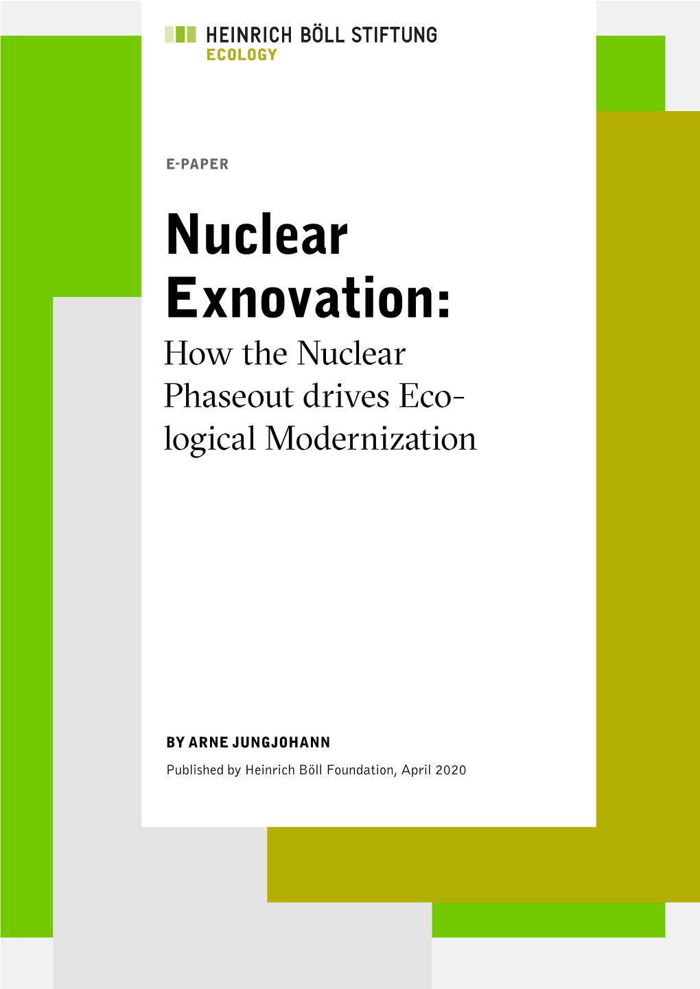 Nuclear Exnovation: How the Nuclear Phaseout Drives Eco- Logical Modernization
