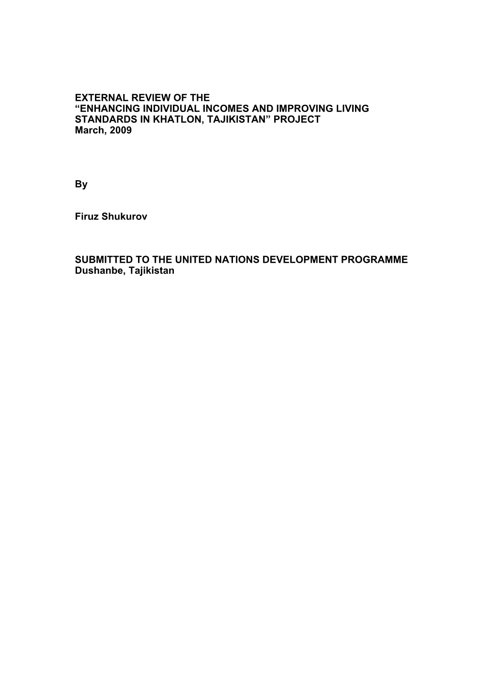 EXTERNAL REVIEW of the “ENHANCING INDIVIDUAL INCOMES and IMPROVING LIVING STANDARDS in KHATLON, TAJIKISTAN” PROJECT March, 2009