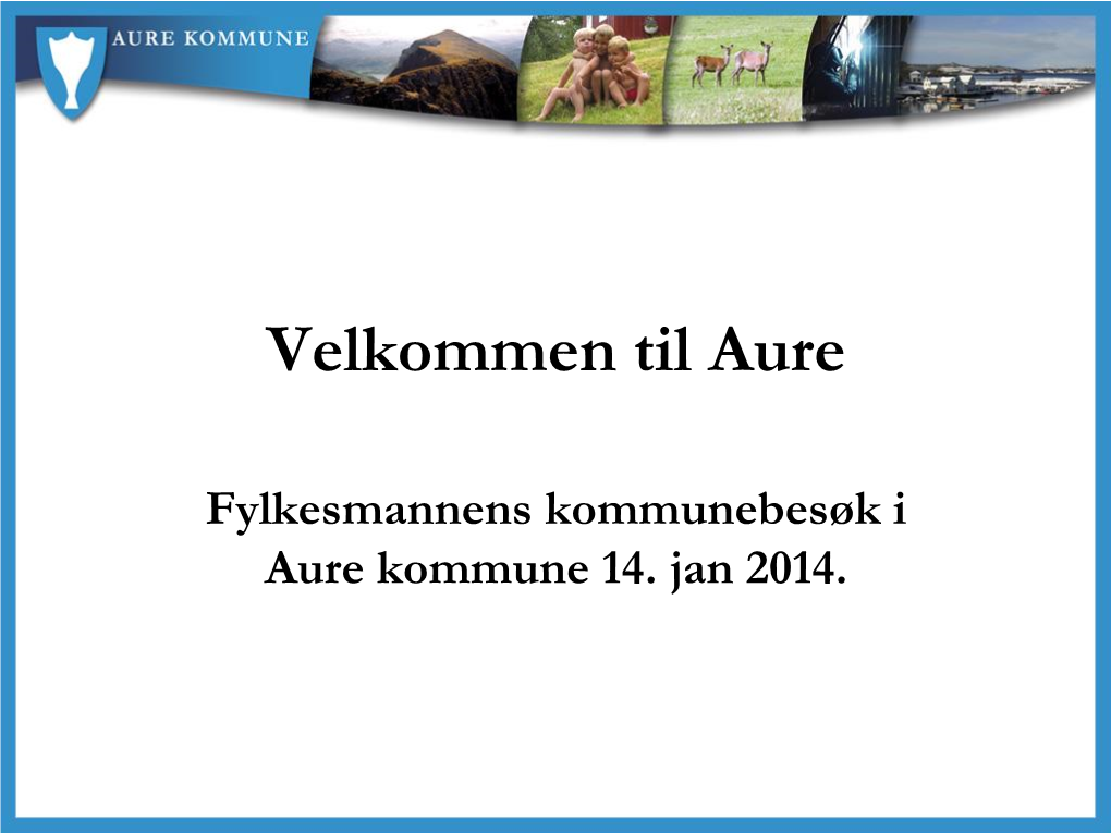 Fylkesmannens Kommunebesøk I Aure Kommune 14. Jan 2014
