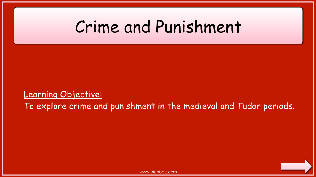 To Explore Crime and Punishment in the Medieval and Tudor Periods