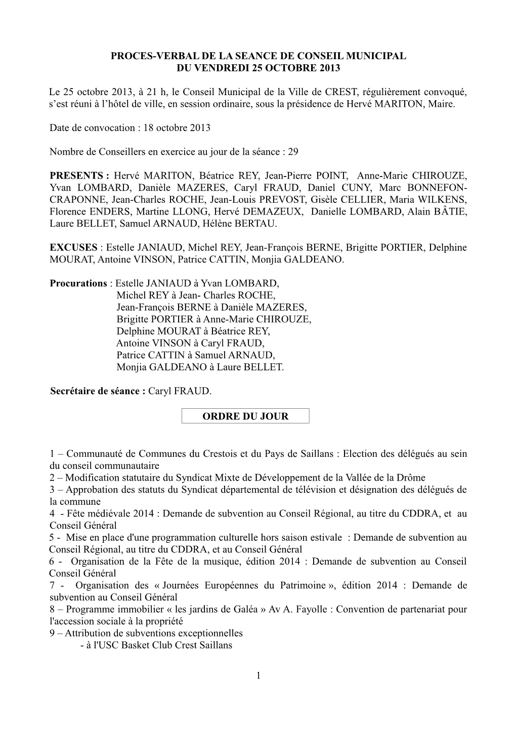 PROCES-VERBAL DE LA SEANCE DE CONSEIL MUNICIPAL DU VENDREDI 25 OCTOBRE 2013 Le 25 Octobre 2013, À 21 H, Le Conseil Municipal De