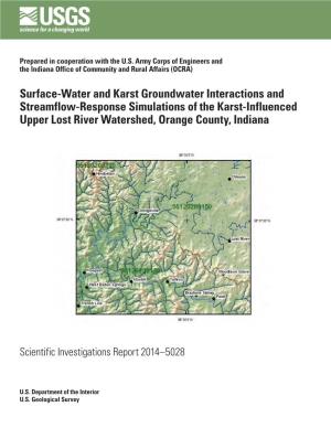 Surface-Water and Karst Groundwater Interactions and Streamflow-Response Simulations of the Karst-Influenced Upper Lost River Watershed, Orange County, Indiana