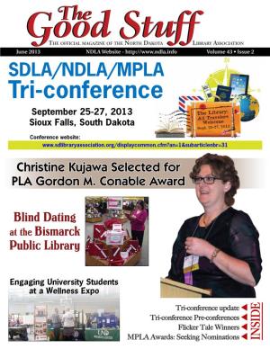 June 2013 NDLA Website - Volume 43 • Issue 2 SDLA/NDLA/MPLA Tri-Conference September 25-27, 2013 Sioux Falls, South Dakota