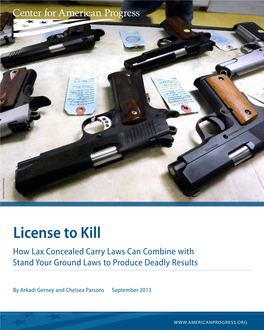 License to Kill How Lax Concealed Carry Laws Can Combine with Stand Your Ground Laws to Produce Deadly Results