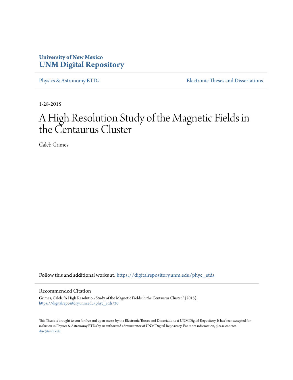 A High Resolution Study of the Magnetic Fields in the Centaurus Cluster Caleb Grimes