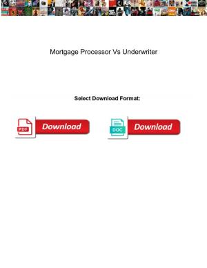 Mortgage Processor Vs Underwriter