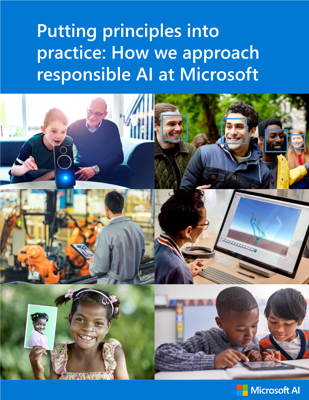 Putting Principles Into Practice: How We Approach Responsible AI at Microsoft Table of Contents