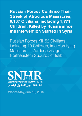 Russian Forces Continue Their Streak of Atrocious Massacres, 6,187 Civilians, Including 1,771 Children, Killed by Russia Since the Intervention Started in Syria