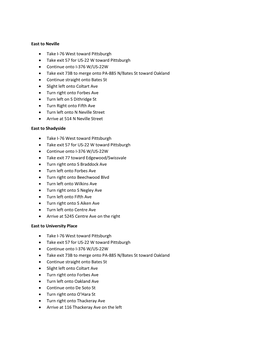 East to Neville • Take I-76 West Toward Pittsburgh • Take Exit 57 for US-22