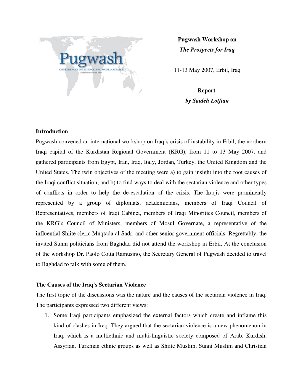 Pugwash Workshop on the Prospects for Iraq 11-13 May 2007, Erbil, Iraq Report by Saideh Lotfian Introduction Pugwash Convened A