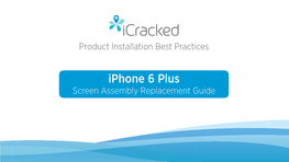 Iphone 6 Plus Screen Assembly Replacement Guide Iphone 6+