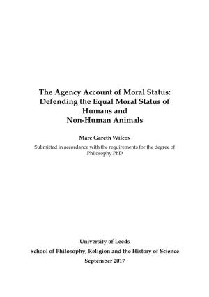 The Agency Account of Moral Status: Defending the Equal Moral Status of Humans and Non-Human Animals