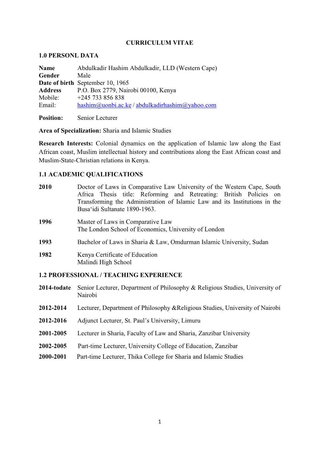 CURRICULUM VITAE 1.0 PERSONL DATA Name Abdulkadir Hashim Abdulkadir, LLD (Western Cape) Gender Male Date of Birth September 10, 1965 Address P.O