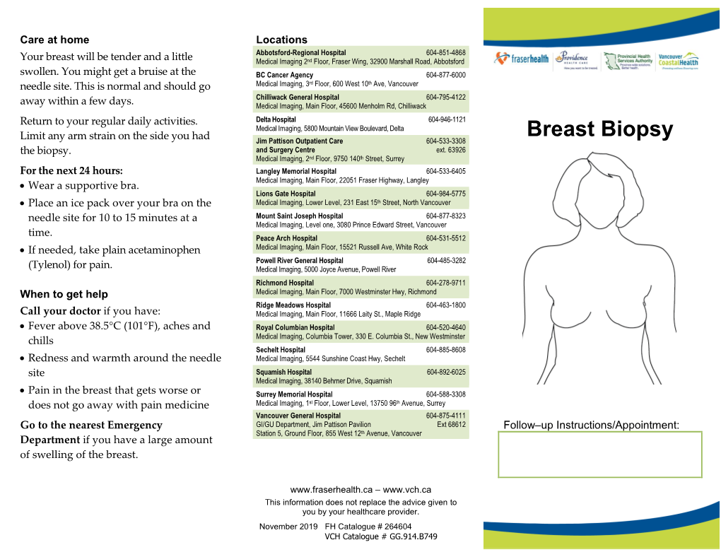 Breast Biopsy Limit Any Arm Strain on the Side You Had Jim Pattison Outpatient Care 604-533-3308 the Biopsy