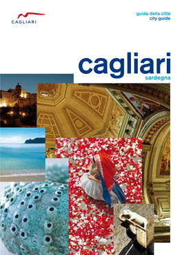 Sardegna Cagliari, La Vita Che Vuoi Cagliari, the Life You Want La Città in Uno Sguardo the City at a Glance a Cagliari Ti Senti Subito a Tuo Agio