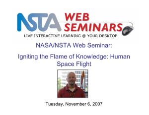 NASA/NSTA Web Seminar: Igniting the Flame of Knowledge: Human Space Flight