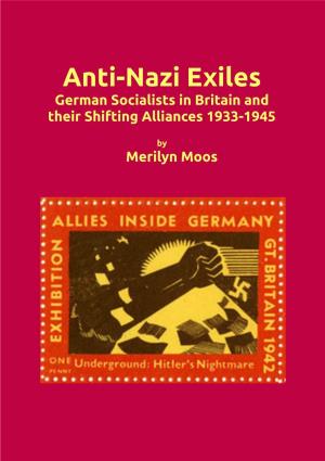 Anti-Nazi Exiles German Socialists in Britain and Their Shifting Alliances 1933-1945
