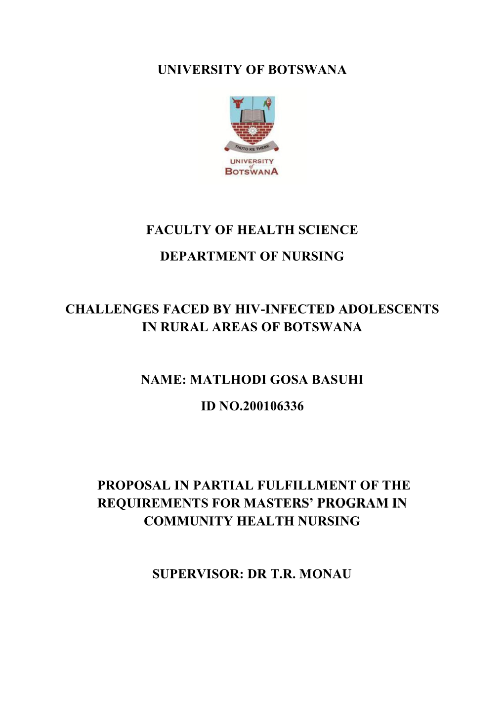 University of Botswana Faculty of Health Science Department of Nursing Challenges Faced by Hiv-Infected Adolescents in Rural Ar