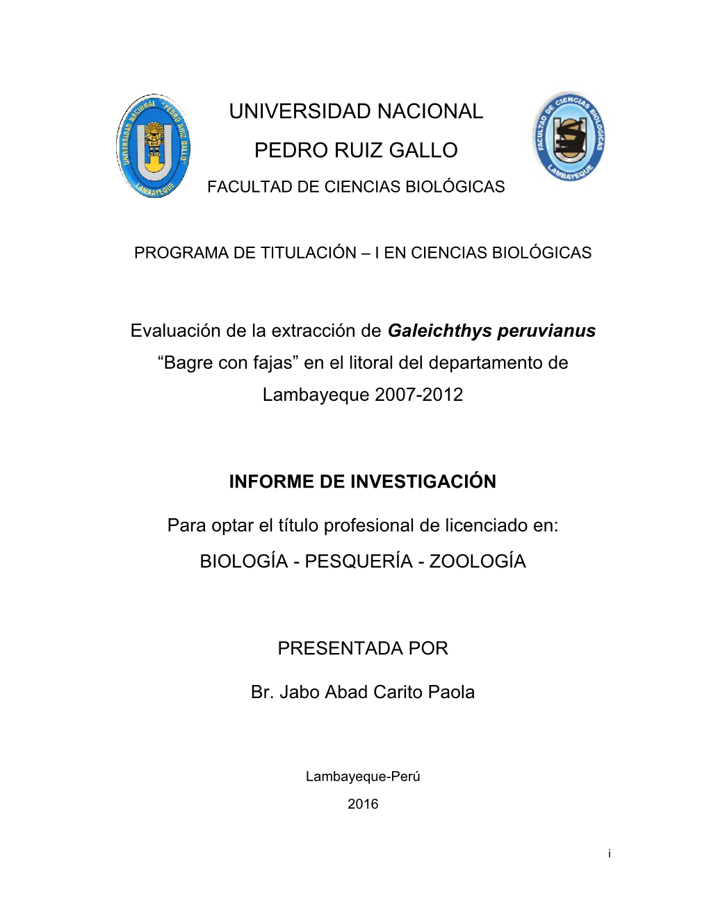 Evaluación De La Extracción De Galeichthys Peruvianus “Bagre Con Fajas” En El Litoral Del Departamento De Lambayeque 2007-2012