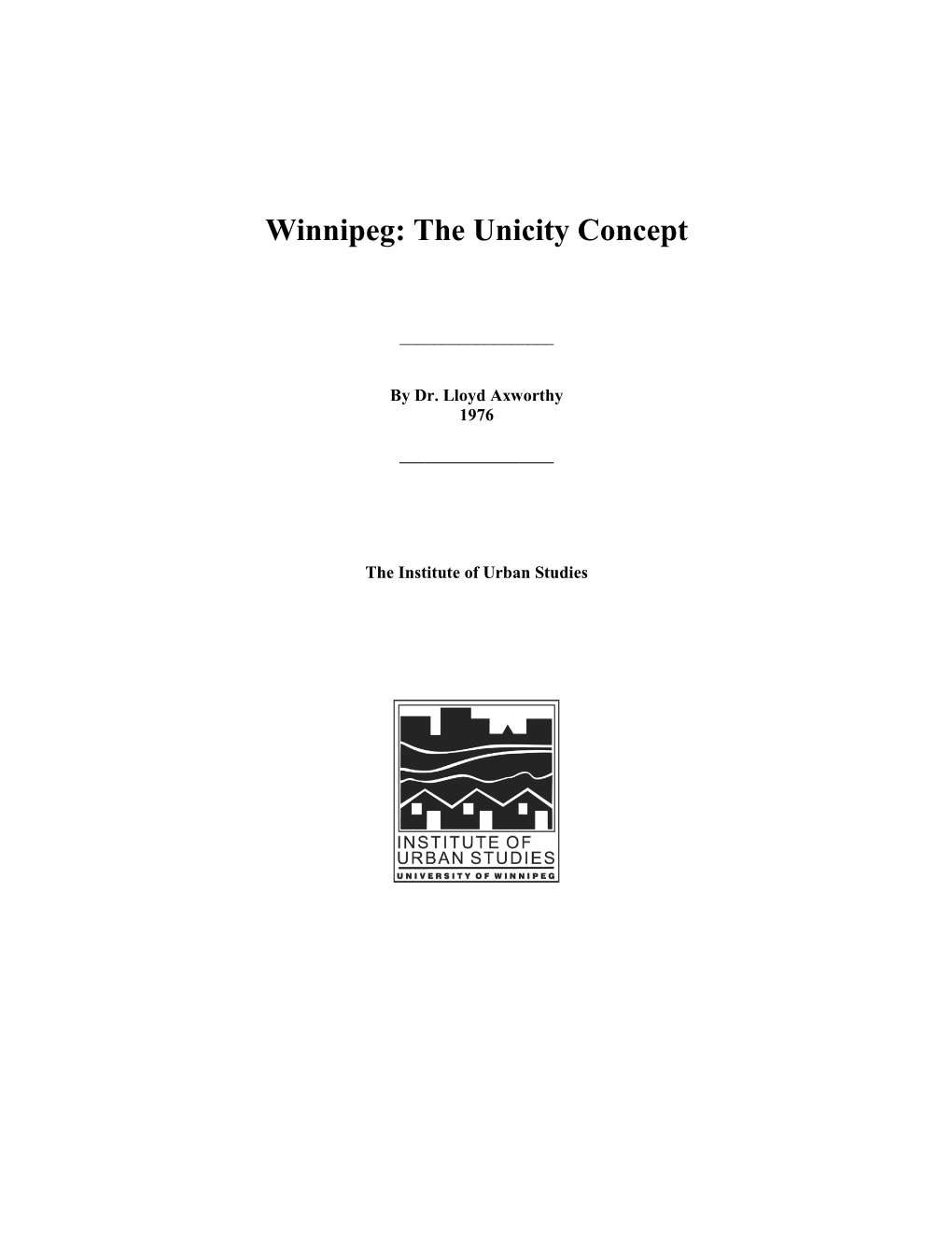 1976-09-09-Axworthy-Winnipegtheunicityconcept.Pdf (1.750Mb)