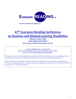 47Th Everyone Reading Conference on Dyslexia and Related Learning Disabilities February 3 and 4, 2020 CUNY GRADUATE CENTER 34TH Street at Fifth Avenue, New York, NY