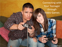 Connecting with Your Teenager Through Video Games