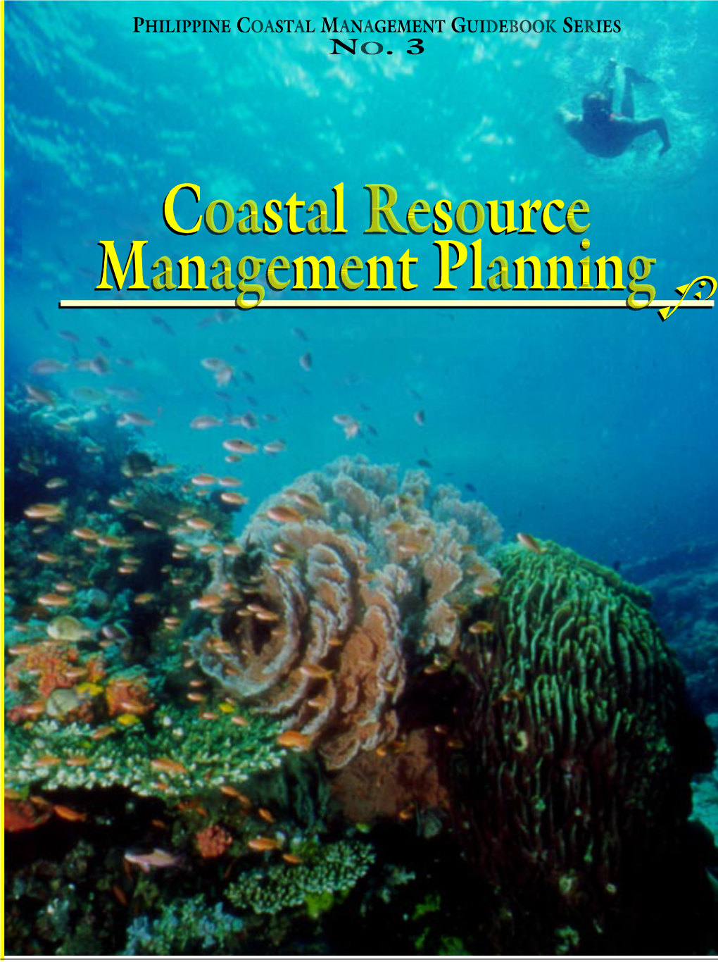 PHILIPPINE COASTAL MANAGEMENT GUIDEBOOK SERIES NO. 3 Coastal Resource Management Planning By