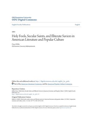 Holy Fools, Secular Saints, and Illiterate Saviors in American Literature and Popular Culture Dana Heller Old Dominion University, Dheller@Odu.Edu