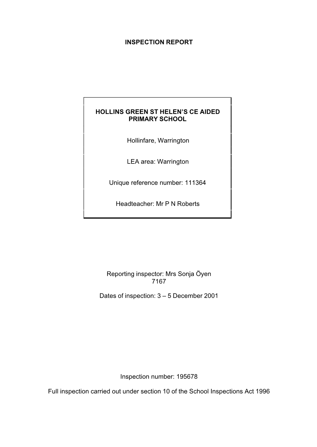 INSPECTION REPORT HOLLINS GREEN ST HELEN's CE AIDED PRIMARY SCHOOL Hollinfare, Warrington LEA Area: Warrington Unique Referenc