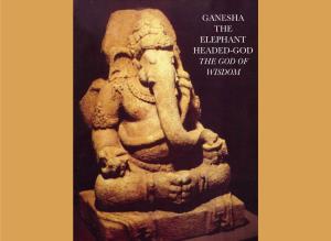 Ganesha the Elephant-Headed God - the God of Wisdom