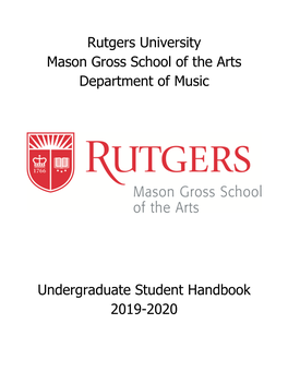 Rutgers University Mason Gross School of the Arts Department of Music Undergraduate Student Handbook 2019-2020