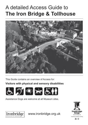 A Detailed Access Guide to the Iron Bridge & Tollhouse