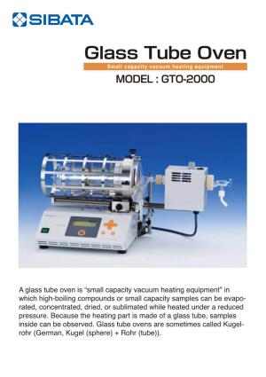 Glass Tube Oven Small Capacity Vacuum Heating Equipment MODEL : GTO-2000