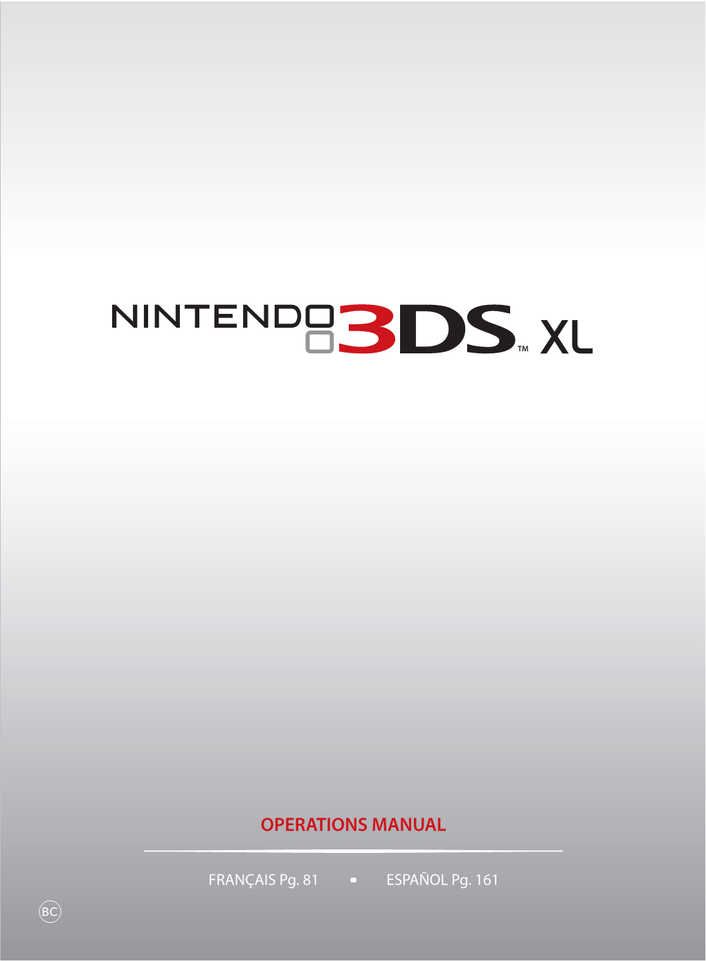 OPERATIONS MANUAL SUPPORT.NINTENDO.COM SUPPORT.NINTENDO.COM SUPPORT.NINTENDO.COM Or Call 1-800-255-3700 Ou Composez Le 1 800 255-3700 O Llama Al 1-800-255-3700