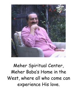 Meher Spiritual Center, Meher Baba's Home in the West, Where All Who