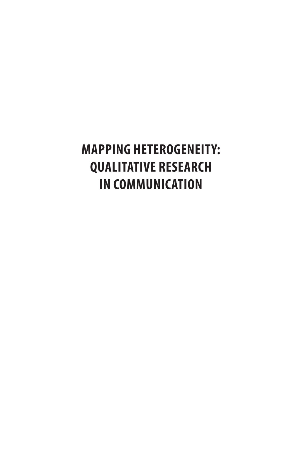 Mapping Heterogeneity: Qualitative Research in Communication