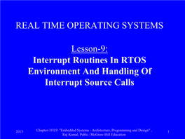 Interrupt Routines in RTOS Environment and Handling of Interrupt Source Calls