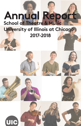 Annual Report School of Theatre & Music University of Illinois at Chicago 2017-2018 Theatre & Music at UIC