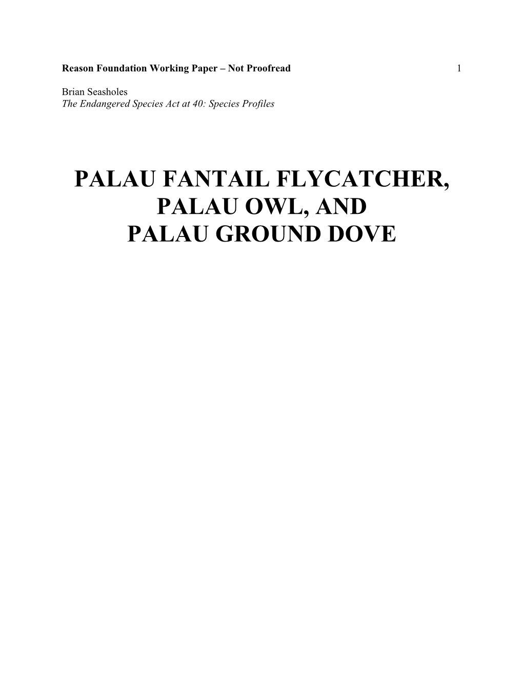 PALAU FANTAIL FLYCATCHER, PALAU OWL, and PALAU GROUND DOVE Reason Foundation Working Paper – Not Proofread 2