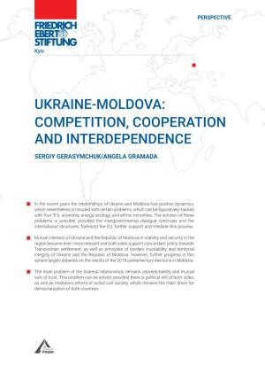 Ukraine-Moldova: Competition, Cooperation and Interdependence