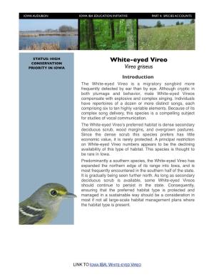 White-Eyed Vireo CONSERVATION PRIORITY in IOWA Vireo Griseus Introduction the White-Eyed Vireo Is a Migratory Songbird More Frequently Detected by Ear Than by Eye