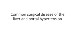 Common Surgical Disease of the Liver and Portal Hypertension