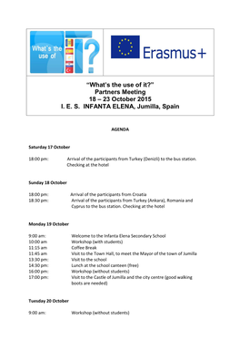 “What's the Use of It?” Partners Meeting 18 – 23 October 2015 I. E. S. INFANTA ELENA, Jumilla, Spain