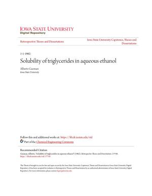 Solubility of Triglycerides in Aqueous Ethanol Alberto Guzman Iowa State University