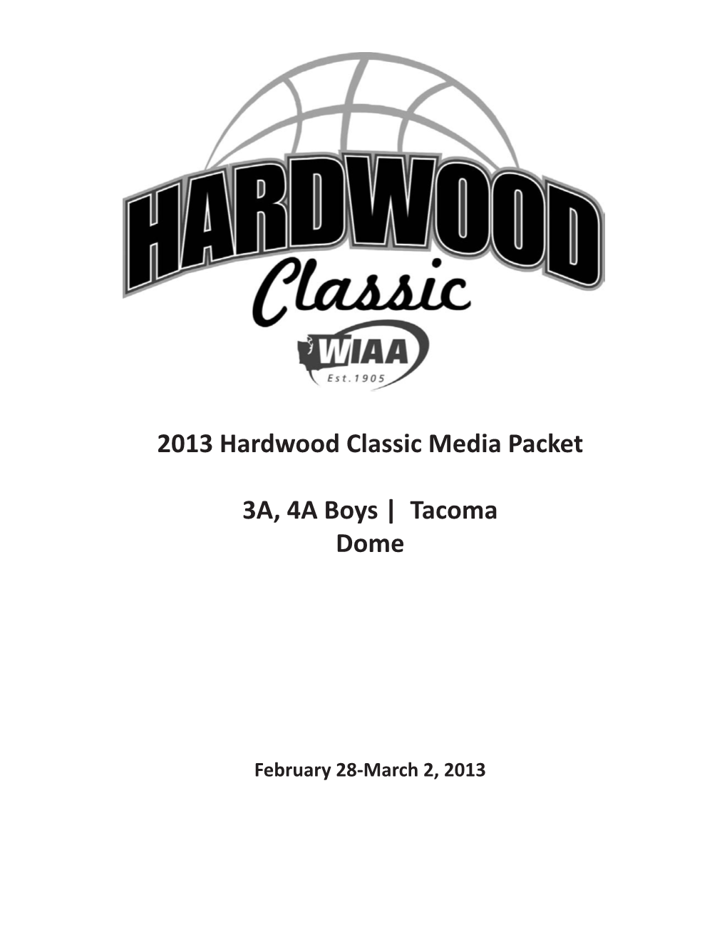 2013 Hardwood Classic Media Packet 3A, 4A Boys | Tacoma Dome