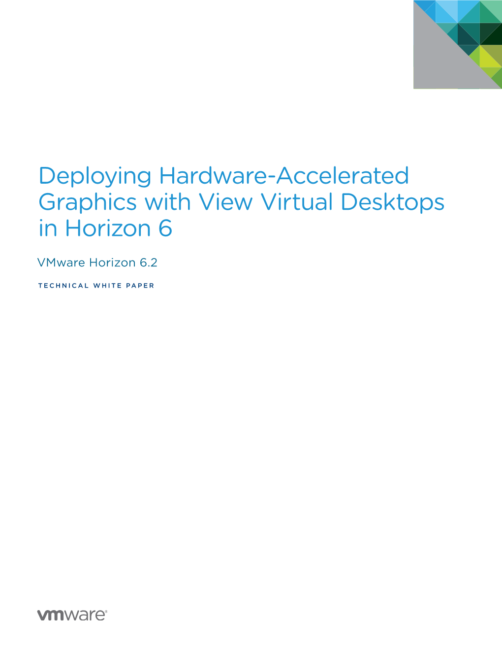 Deploying Hardware-Accelerated Graphics with View Virtual Desktops in Horizon 6