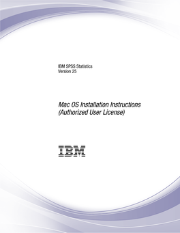 IBM SPSS Statistics Version 25: Mac OS Installation Instructions (Authorized User License) Installation Instructions