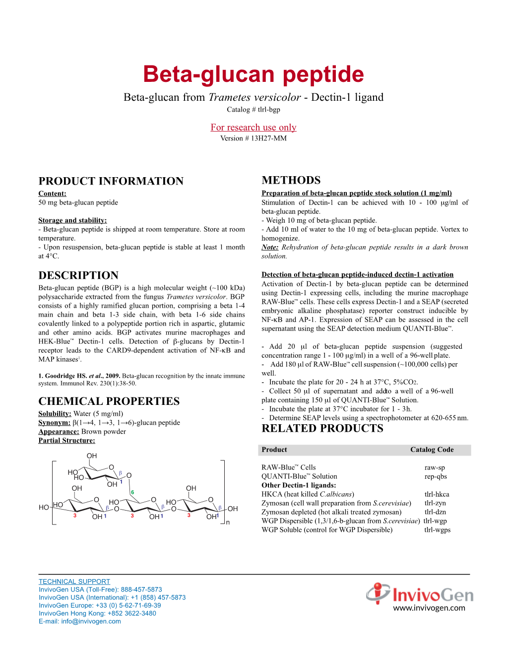 Beta-Glucan Peptide Beta-Glucan from Trametes Versicolor - Dectin-1 Ligand Catalog # Tlrl-Bgp for Research Use Only Version # 13H27-MM