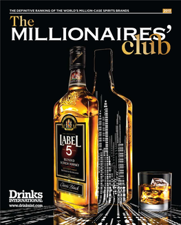 The Definitive Ranking of the World's Million-Case Spirits Brands 2013 Millionairethe S’ the Millionaires’ May 2013 Drinksint.Com 3